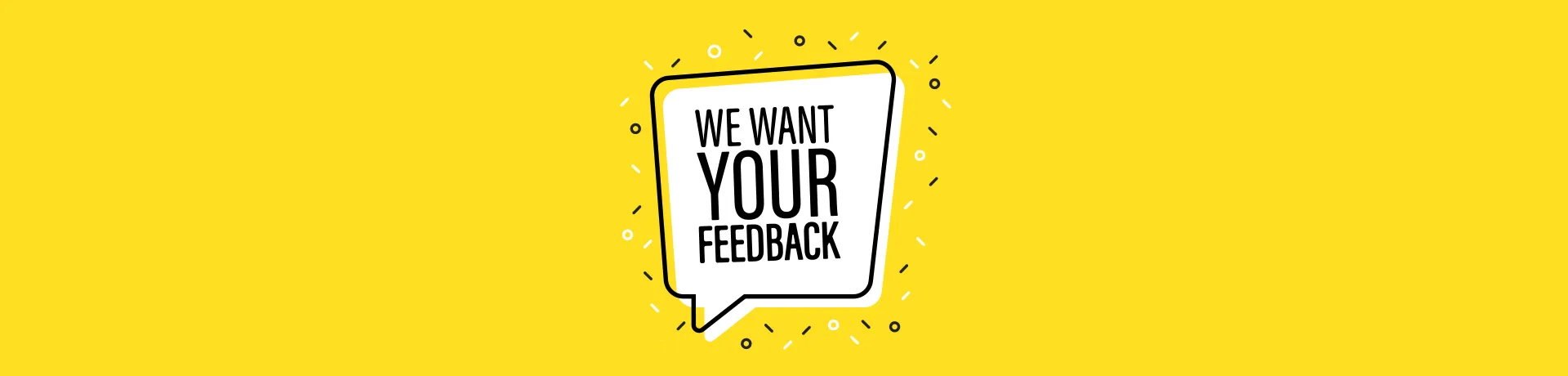 Have you transacted with us? We want your feedback!